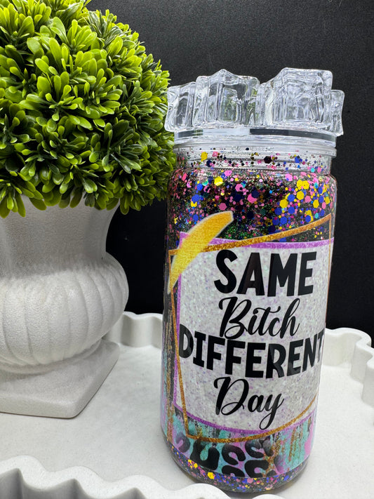Same Bitch Different Day 16oz Tumbler